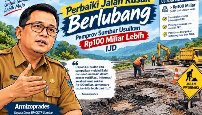 Perbaiki Jalan Rusak Berlubang, Pemprov Sumbar Usulkan Rp100 Milliar Lebih IJD 
